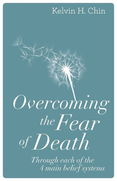 Overcoming the Fear of Death: Through Each of the 4 Main Belief Systems