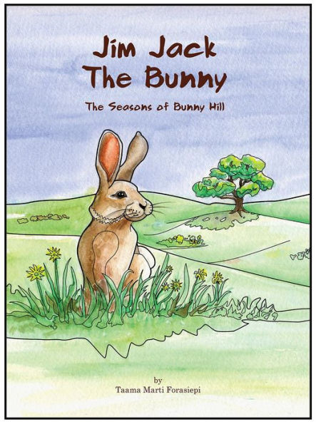 Jim Jack The Bunny: The Seasons of Bunny Hill