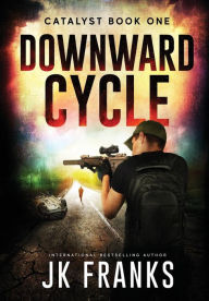 Title: Catalyst: Downward Cycle, Author: Jk Franks
