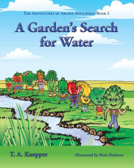 Title: A Garden's Search for Water, Author: T. A. Kuepper