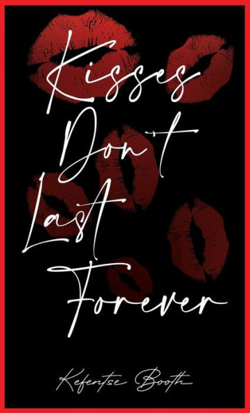 Kisses Don't Last Forever