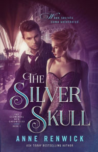 Title: The Silver Skull: A Steampunk Romance, Author: Anne Renwick