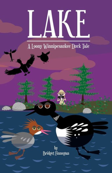 Lake: A Loony Winnipesaukee Duck Tale