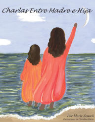 Title: Charlas Entre Madre e Hija, Author: Marie Zenack