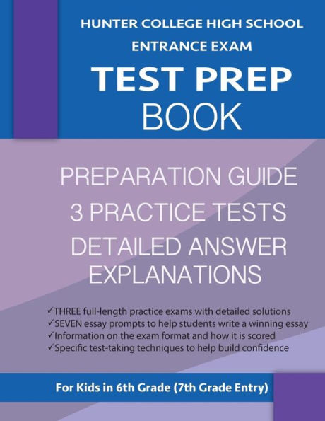 Hunter College High School Entrance Exam Test Prep Book: 3 Practice Tests & Hunter Test Prep Guide: Hunter College Middle School Test Prep; HCHS Admissions Exam; Hunter High School Test Book, High School Entrance Tests