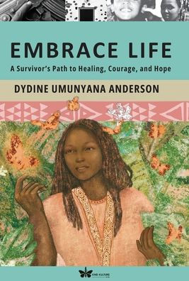 Embrace Life: A Survivor's Path to Healing, Courage, and Hope