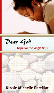 Title: Dear God: Hope for the Single WIFE, Author: Jack Speed