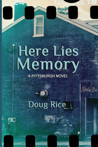 Here Lies Memory: A Pittsburgh Novel
