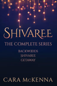 Title: Shivaree: The Complete Series, Author: Cara McKenna