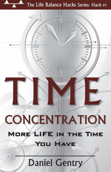 Time Concentration: More LIFE in the Time You Have