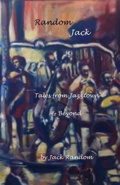 Random Jack: Tales from Jazztown & Beyond