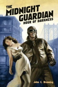 Title: The Midnight Guardian: Hour of Darkness, Author: John C. Bruening