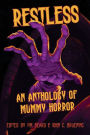 Restless: An Anthology of Mummy Horror
