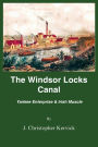 The Windsor Locks Canal: Yankee Enterprise & Irish Muscle