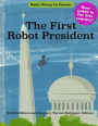 The First Robot President