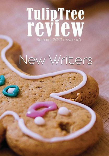 TulipTree Review: Summer 2019 New Writers issue