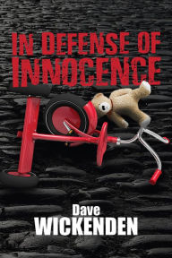 Title: In Defense of Innocence, Author: Dave Wickenden