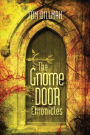 The Gnome Door Chronicles