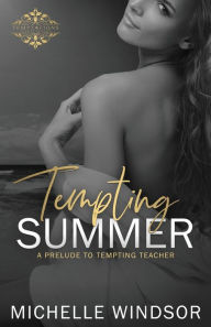 Title: Tempting Summer: A Prelude to Tempting Teacher, Author: Michelle Windsor