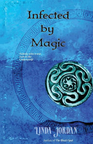 Title: Infected by Magic, Author: Linda Jordan