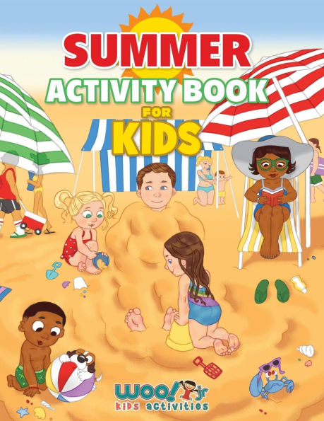 Summer Activity Book for Kids: Reproducible Games, Worksheets And Coloring Book (Woo! Jr. Kids Activities Books)