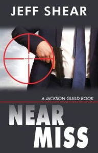 Title: Near Miss: A spy, a terrorist, and a nuclear attack, Author: Jeff Shear