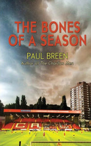 Title: The Bones of a Season, Author: Paul Breen