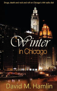 Title: Winter in Chicago, Author: David M. Hamlin