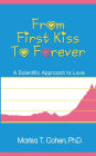 From First Kiss to Forever: A Scientific Approach to Love