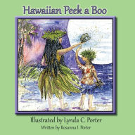 Title: Hawaiian Peek a Boo, Author: Rosanna I. Strbïk Porter