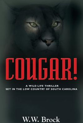 Cougar!: A Wild Life Thriller Set the Low Country of South Carolina