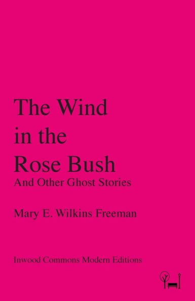 the Wind Rose Bush: And Other Ghost Stories