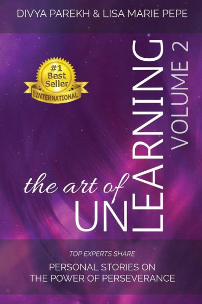 The Art of UnLearning: Top Experts Share Personal Stories on the Power of Perseverance