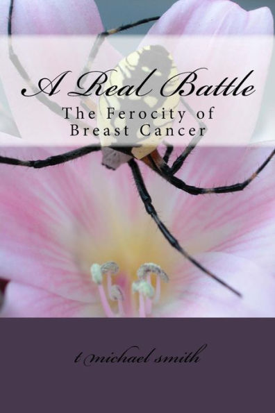 A Real Battle: The Ferocity of Breast Cancer