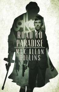 Title: Road to Paradise, Author: Max Allan Collins