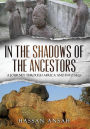 In the Shadows of the Ancestors: A Journey through Africa and into self