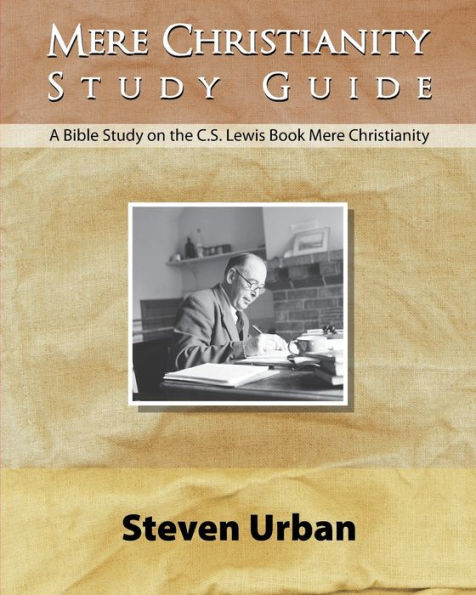 Mere Christianity Study Guide: A Bible on the C.S. Lewis Book