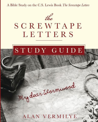 The Screwtape Letters Study Guide A Bible Study On The C S Lewis Book The Screwtape Letters By Alan Vermilye Paperback Barnes Noble