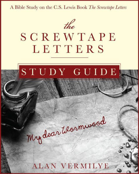 The Screwtape Letters Study Guide: A Bible Study on the C.S. Lewis Book The Screwtape Letters