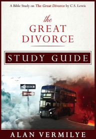 Title: The Great Divorce Study Guide: A Bible Study on The Great Divorce by C.S. Lewis, Author: Emily Yacina