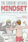 The Current Affairs Mindset: Essays on People, Politics, and Culture