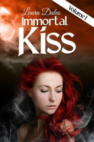 Title: Immortal Kiss, Author: Laura Daleo