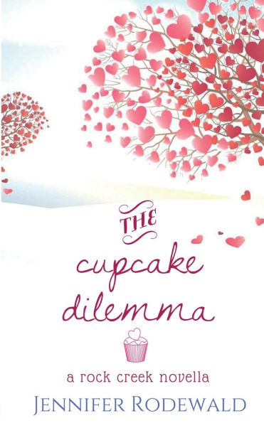 The Cupcake Dilemma: A Rock Creek Novella