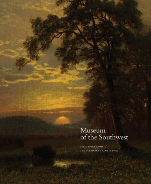 Museum of the Southwest: Selections from Permanent Collection