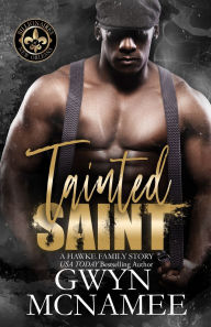 Title: Tainted Saint: (A Hawke Family Story), Author: Gwyn McNamee