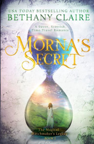 Morna's Secret: A Sweet, Scottish Time-Travel Romance