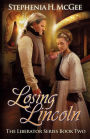 Losing Lincoln: The Liberator Series Book Two