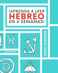 Title: Ã¯Â¿Â½Aprenda a Leer Hebreo en 6 Semanas!, Author: Miiko Shaffier