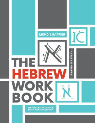 Title: The Hebrew Workbook: Writing Exercises for Block and Cursive Script: Writing Exercises for, Author: Miiko Shaffier