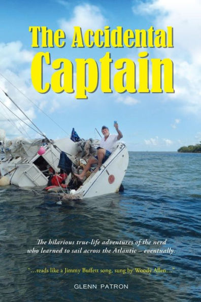 The Accidental Captain: 20 years of learning to sail by trial and terror